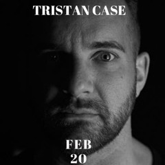 Tristan Case Feb 20 Mix