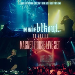 blkout. 1 YEAR ANNIVERSARY SET @ MAGNET HOUSE for MATTER