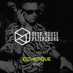 Esthetique - Deep House Petersburg #190 [May 2025]