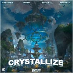 Yunar, FirstOFive, AndyW & KingTran - Crystallize [Exclusive Release]