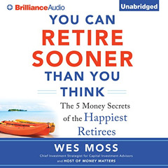 [Access] KINDLE 🗃️ You Can Retire Sooner Than You Think by  Wes Moss,Wes Moss,Scott