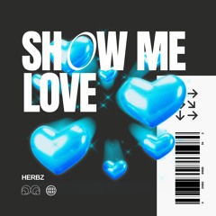 HERBZ - SHOW ME LOVE [2K FREE DL]