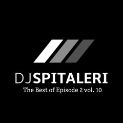 DJ SPITALERI - The Best Of Episode 2 Vol. 10