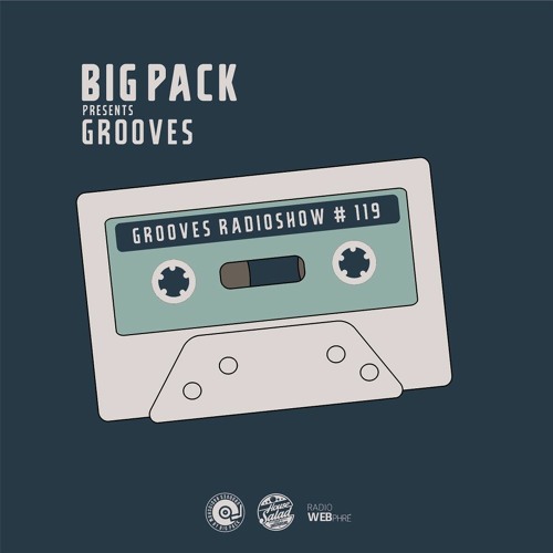 Big Pack presents Grooves Radioshow 119