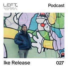 Left Bank 027 - Ike Release
