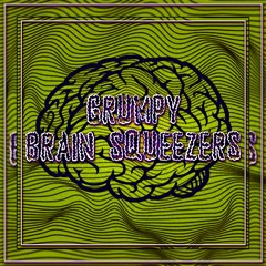 GRUMPY - BRAIN SQUEEZERS (FREE DOWNLOAD)