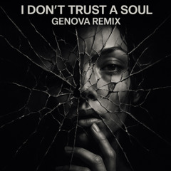 Disco Lines & Ship Wrek - I Don't Trust A Soul (GENOVA REMIX) [FREE DOWNLOAD]