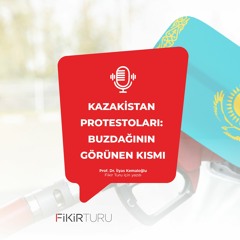 Kazakistan protestoları: Buzdağının görünen kısmı