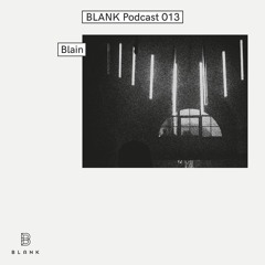 BLANK Podcast 013: Blain