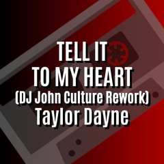 TELL IT TO MY HEART 2023 (DJ John Culture Rework-FLAC) Taylor Dayne