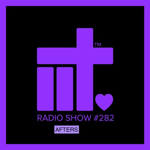 IIT RADIO SHOW EP 282 AFTERS
