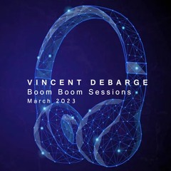 Vincent Debarge Boom Boom Sessions March 2023