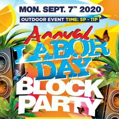 Labor Day Block Party Sept 7 2020 ( DJ Mula & Ecko )