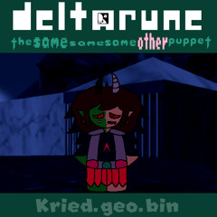 Kried.geo.bin - Robo’s!Deltarune; The Same Same Same Other Puppet