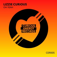 Lizzie Curious - Oh Yeah (Radio Edit)Curious Energy Records