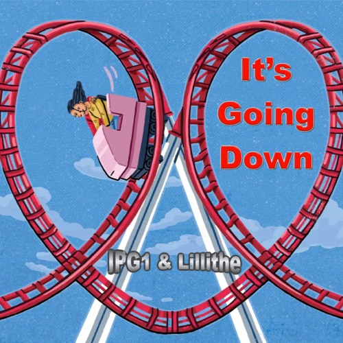 It's Going Down - Lillithe & IPG1