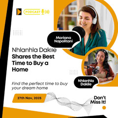 Nhlanhla Dakile Shares the Best Time to Buy a Home