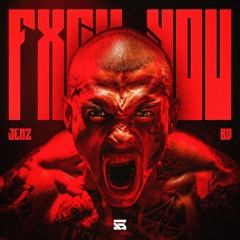JENZ X BD - FXCK YOU (FREE DOWNLOAD)