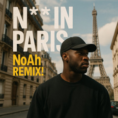 Niggas In Paris (NoAh Remix)