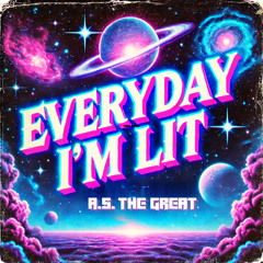 Everyday Im LIt (Prod. MO$$ x Bk Bangz)