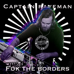 Captain Raveman ☺ Fuk the boreders! ☺  Bangface set