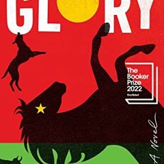 [Read] KINDLE PDF EBOOK EPUB Glory: A Novel by  NoViolet Bulawayo 📥