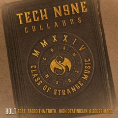 Tech N9ne - Bolt (feat. Taebo Tha Truth, High Deafinician & Seuss Mace) [COSM Pre-Order Track]