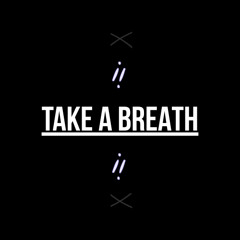 Take a Breath