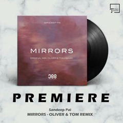 PREMIERE: Sandeep Pai - Mirrors (Oliver & Tom Remix) [JEE PRODUCTIONS]