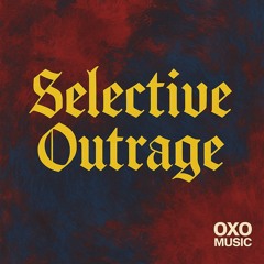 Selective Outrage