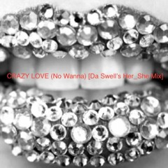 Amadelo Da Swell & Dimas Sokolov - Crazy Love (No Wanna) [Da Swell's Her She Mix]