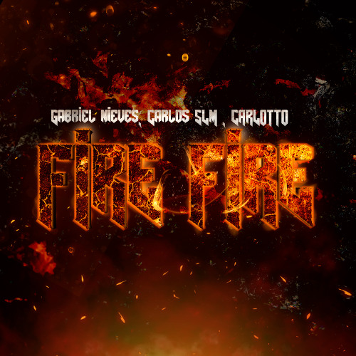 Fire Fire Carlotto, Carlos SLM, Gabriel Nieves