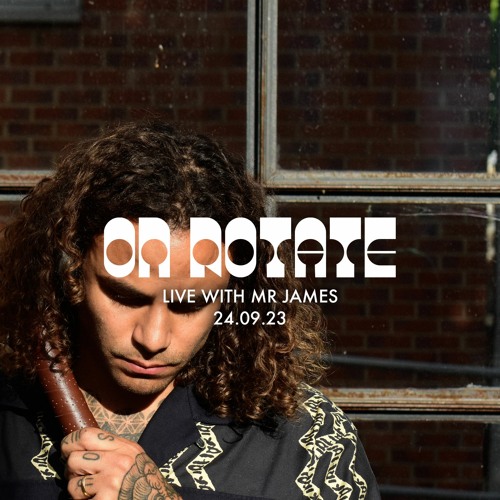 Mr James @ On Rotate 24.9.23