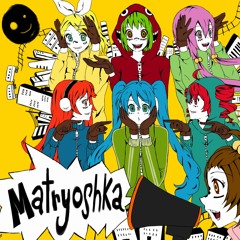 'Matryoshka' sung by Hatsune Miku & Kagamine Rin