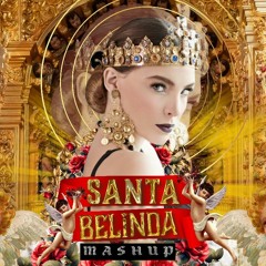 Belinda - Santa Belinda Mashup 2023