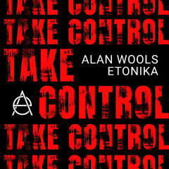Alan Wools, Etonika - Take Control (Radio Mix)