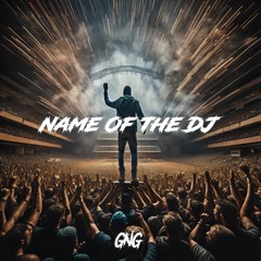 GNG - Name Of The DJ