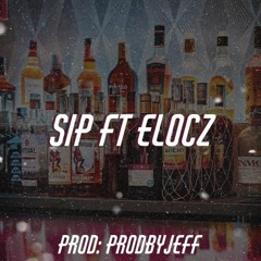 Sip ft. Elocz (ProdbyJeff)