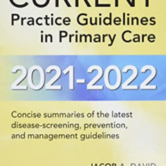 Get PDF 📭 CURRENT Practice Guidelines in Primary Care 2021-2022 by  Jacob A. David E
