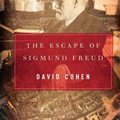 VIEW KINDLE 📬 The Escape of Sigmund Freud by  David Cohen [EPUB KINDLE PDF EBOOK]