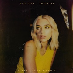 Dua Lipa - Physical (Nolan van Lith Remix)