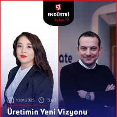 Onur Candan – Ayşete Yavaş ile Üretimin Yeni Vizyonu