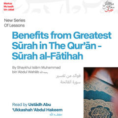 Lesson One Benefits from Greatest Sūrah in The Qur’ān - Sūrah al-Fātihah
