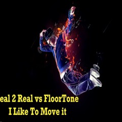 Real 2 Real vs FloorTone  I Like To Move it