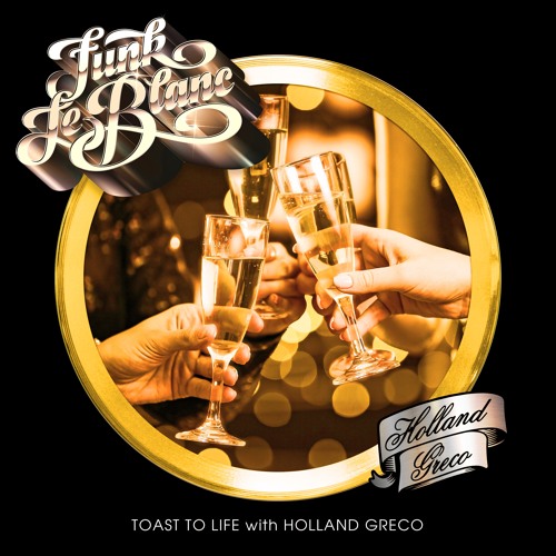 Toast To Life (with Holland Greco)