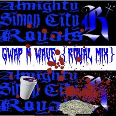 SCR gwap ft wave boi (Royal mix)