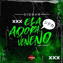 Sidoka - Ela Adora Veneno