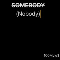 SOMEBODY/nobody