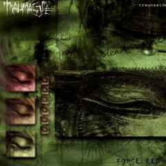 Traumaside - Force Fed (1999)