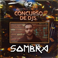 Concurso Djs #22 - SOMBRA